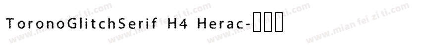 ToronoGlitchSerif H4 Herac字体转换